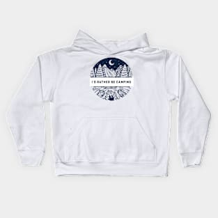 I'd Rather Be Camping Kids Hoodie